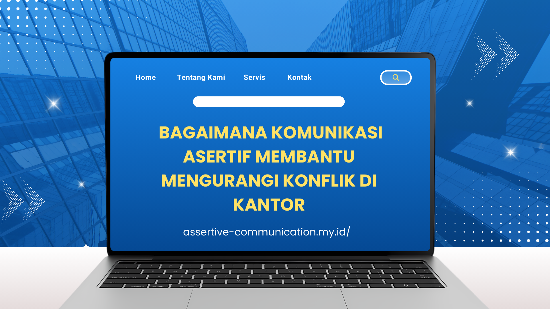 PELATIHAN BAGAIMANA KOMUNIKASI ASERTIF MEMBANTU MENGURANGI KONFLIK DI KANTOR JAKARTA