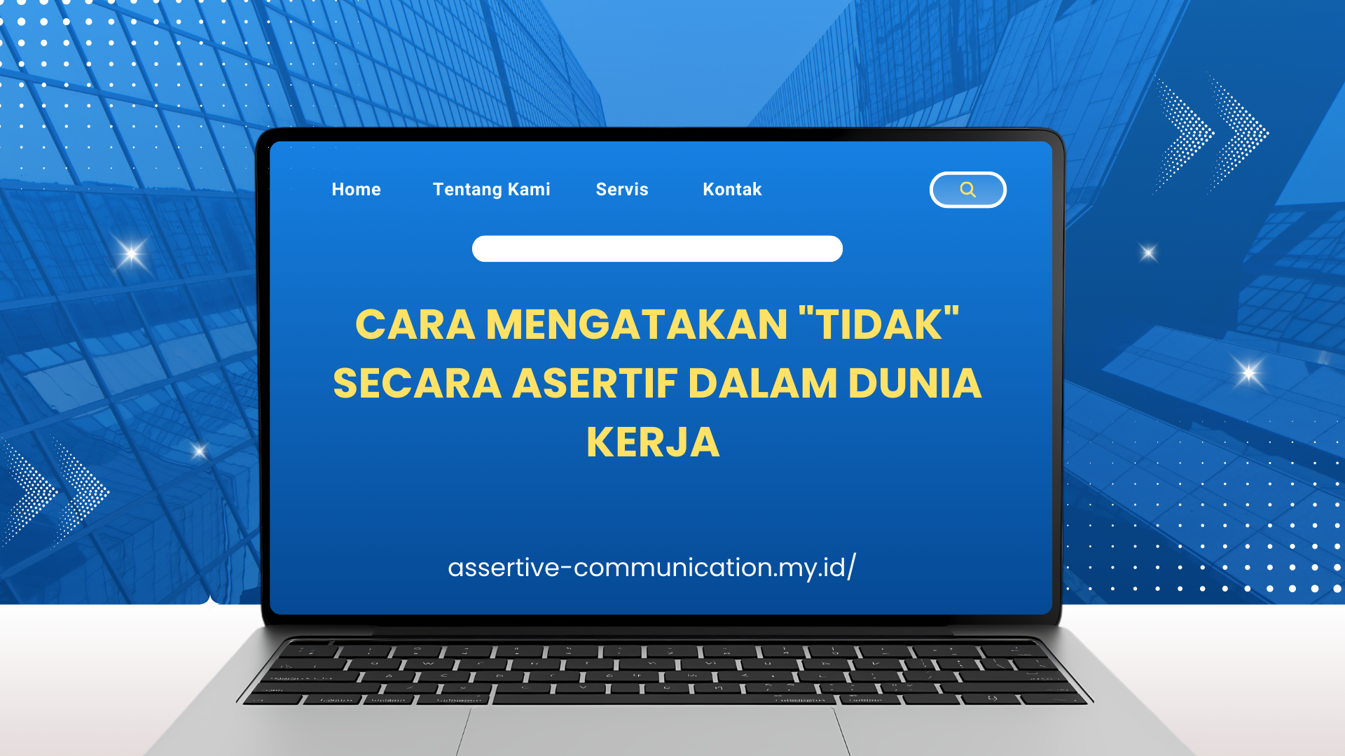 PELATIHAN CARA MENGATAKAN “TIDAK” SECARA ASERTIF DALAM DUNIA KERJA JAKARTA