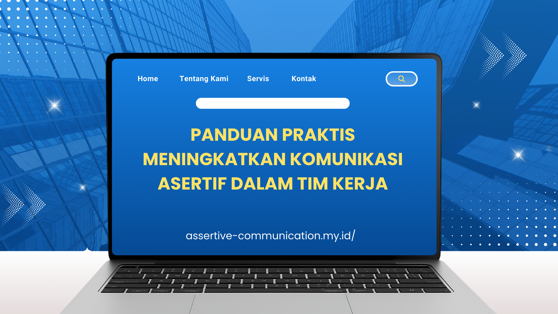 PELATIHAN PANDUAN PRAKTIS MENINGKATKAN KOMUNIKASI ASERTIF DALAM TIM KERJA JAKARTA