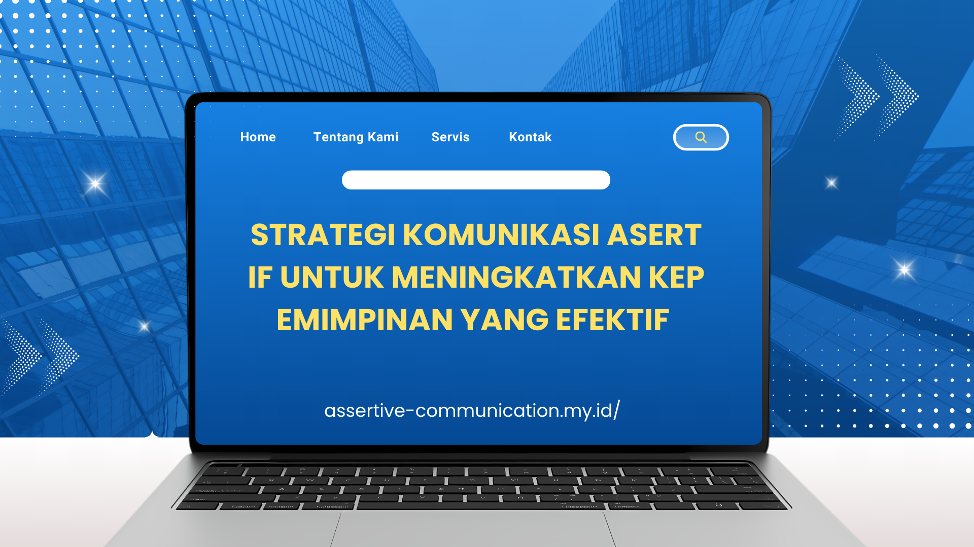 PELATIHAN STRATEGI KOMUNIKASI ASERTIF UNTUK MENINGKATKAN KEPEMIMPINAN YANG EFEKTIF JAKARTA