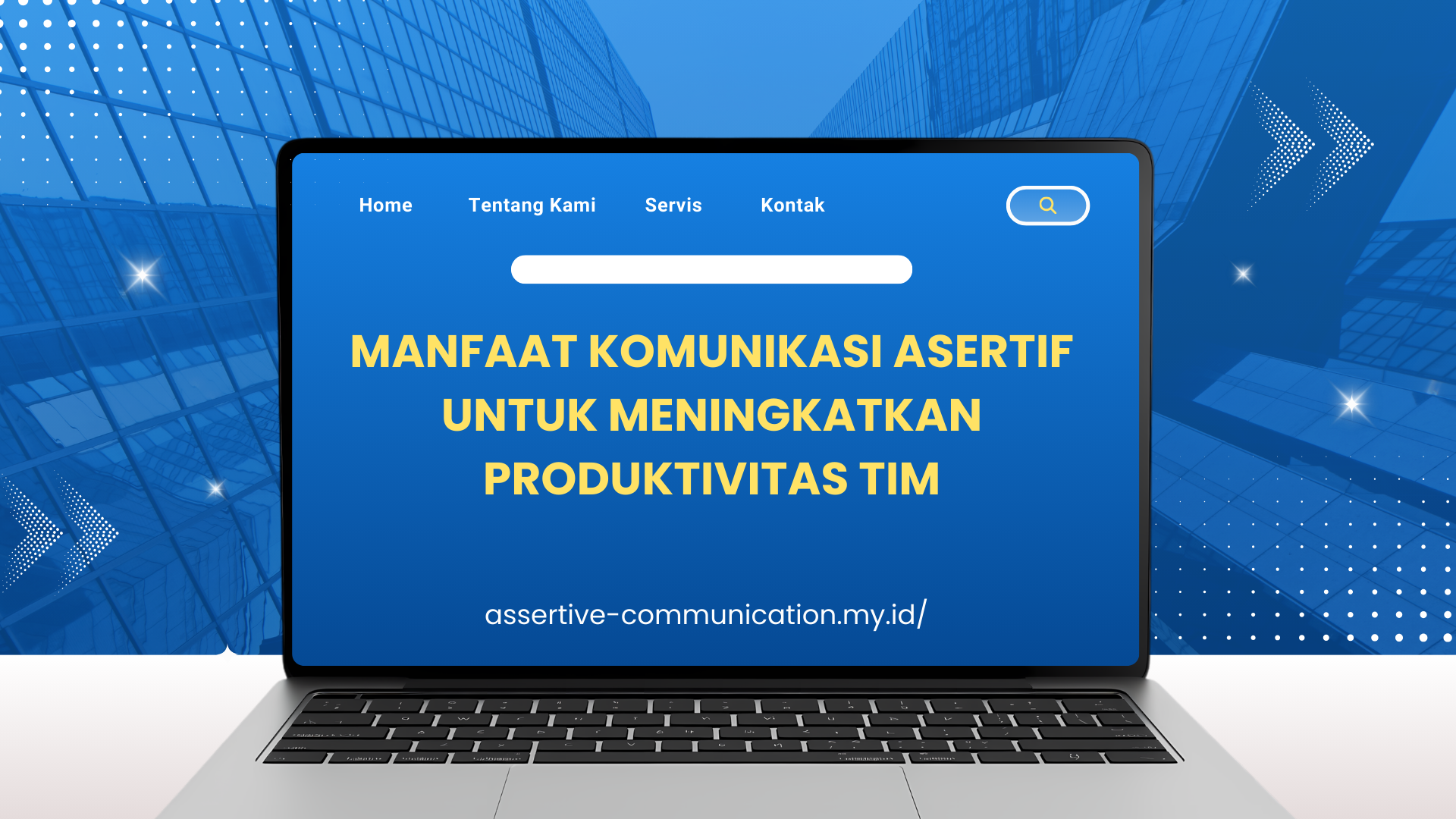 PELATIHAN MANFAAT KOMUNIKASI ASERTIF UNTUK MENINGKATKAN PRODUKTIVITAS TIM JAKARTA