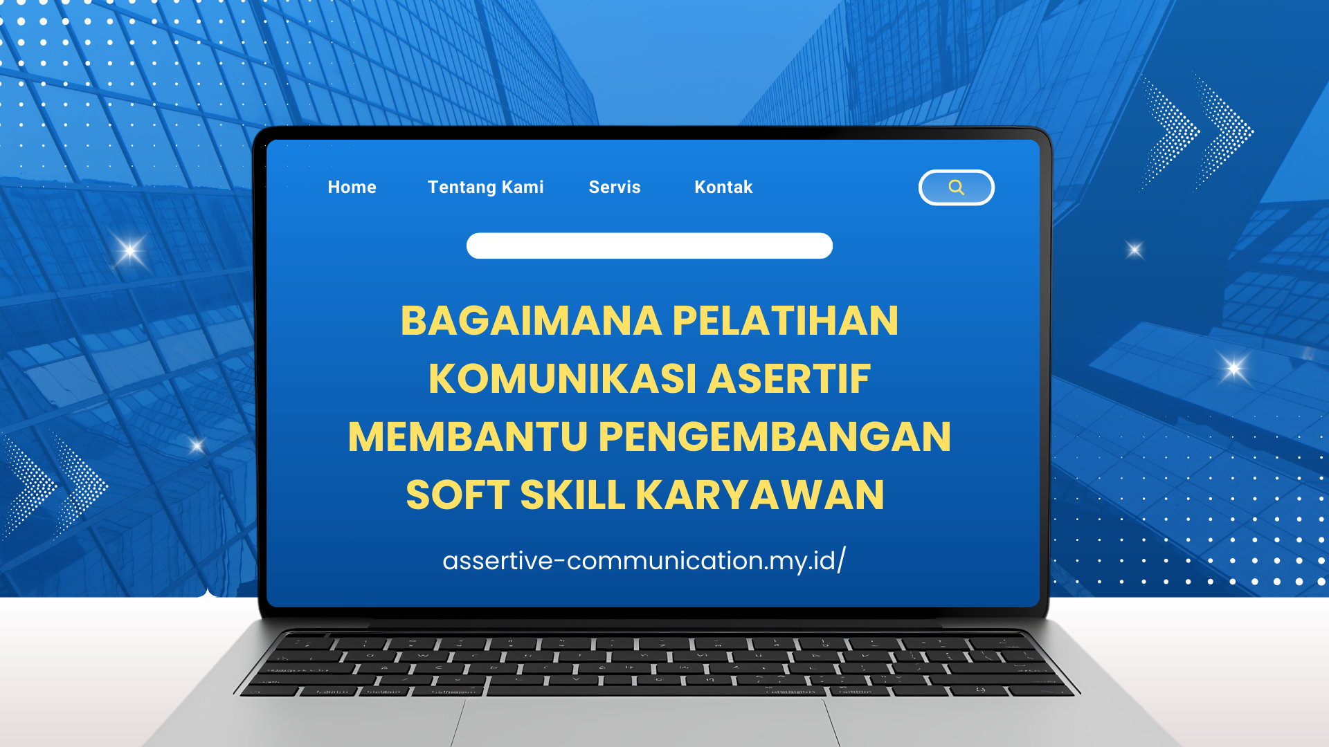 PELATIHAN BAGAIMANA PELATIHAN KOMUNIKASI ASERTIF MEMBANTU PENGEMBANGAN SOFT SKILL KARYAWAN JAKARTA